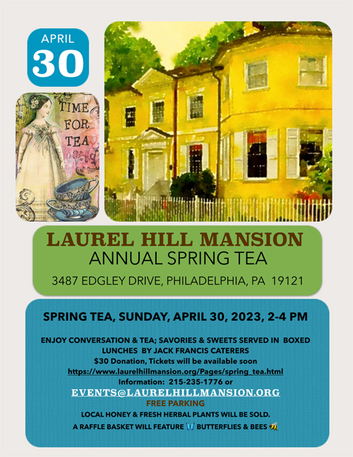 Invitation to the April 30, 2023 Spring Tea at Laurel Hill Mansion in Philadelphia PA